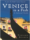 Venice is a Fish (eBook): A Cultural Guide